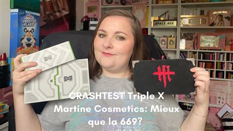 Bac Crashtest Revue Triple X Et De Martine Cosmetics Youtube