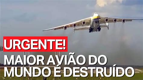 MAIOR AVIÃO DO MUNDO É DESTRUÍDO EM ATAQUE RUSSO YouTube