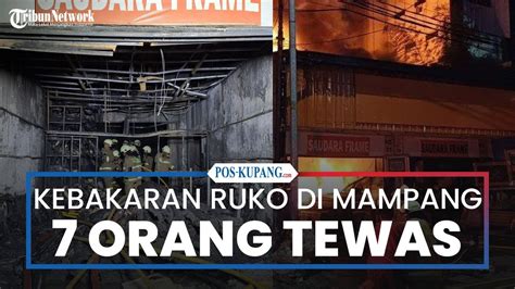 Terjadi Kebakaran Di Ruko Toko Bingkai Di Mampang 7 Orang Tewas YouTube