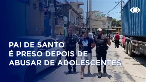 Pai De Santo é Preso Por Abusar De Sexualmente De Adolescentes Youtube