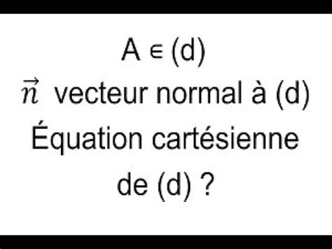 Déterminer une équation cartésienne de droite à partir dun vecteur