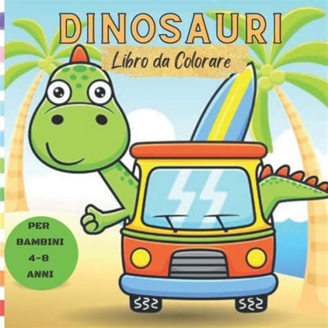 Dinosauri Libro Da Colorare Libro Per Bambini Anni Disegni Di