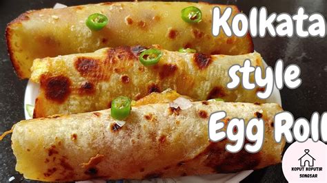 Kolkata Egg Roll Recipe Easy Making Breakfast Egg Roll Recipe