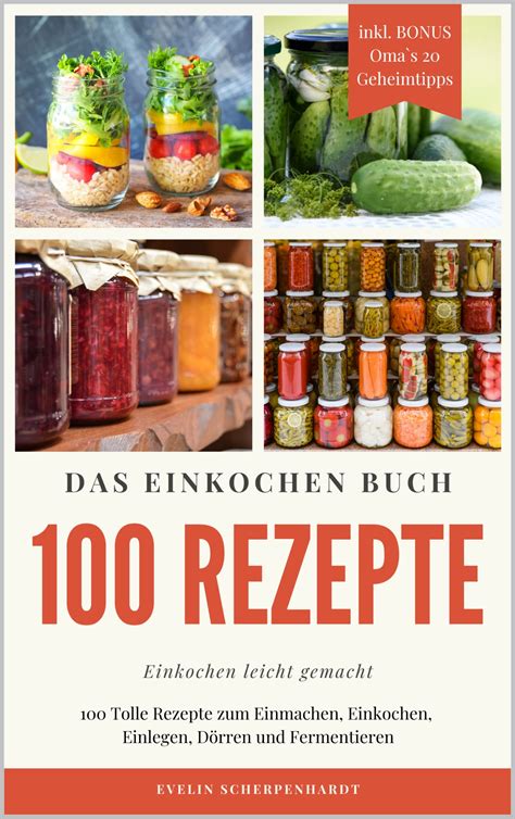 Das Einkochen Buch Tolle Rezepte Zum Einmachen Einkochen