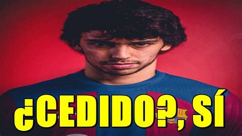 Debe El Bar A Intentar Conseguir La Cesi N De Joao Felix Si Xavi Da