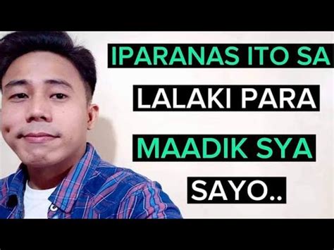 IPARANAS ITO SA LALAKI PARA MAADIK SIYA SAYO Aldin Capa YouTube