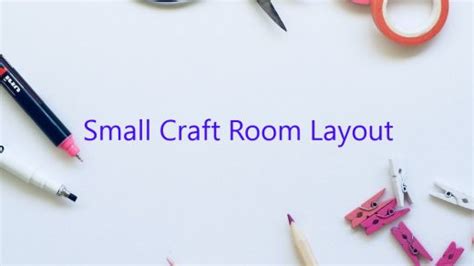 Small Craft Room Layout February 2023