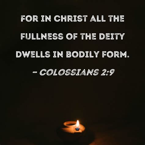 Colossians 2 9 For In Christ All The Fullness Of The Deity Dwells In