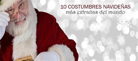 9 Tradiciones De Navidad Más Extrañas Del Mundo