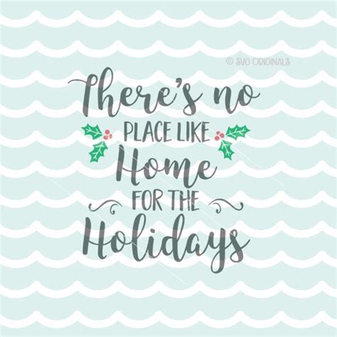 There S No Place Like Home For The Holidays Svg File Cricut Explore