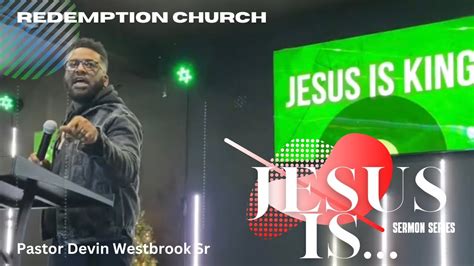 Jesus Is King Jesus Is Sermon Series Pastor Devin Westbrook YouTube