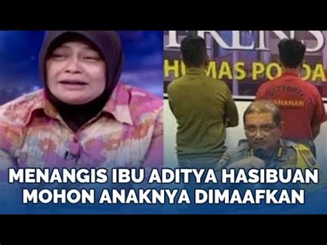 Tangis Istri Akbp Achiruddin Hasibuan Ibu Aditya Minta Maaf Pada Ken