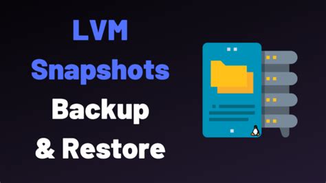 LVM Snapshots Backup And Restore On Linux Devconnected