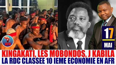 17 05 23 LES MOBONDOS KINGAKATI JOSEPH KABILA RDC 10EME PAYS LE PLUS