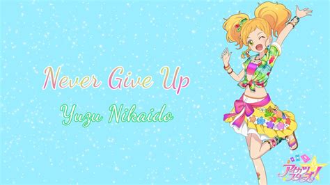 Aikatsu Stars Never Give Up By Yuzu Nikaido YouTube