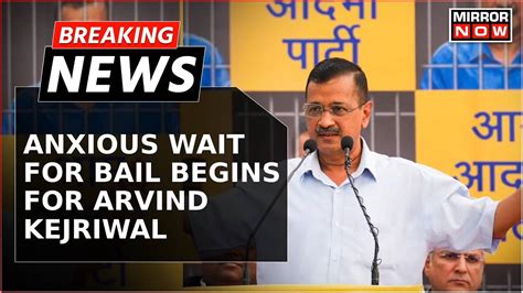 Arvind Kejriwal Bail Sc Reserves Judgment Order On Delhi Cms Bail