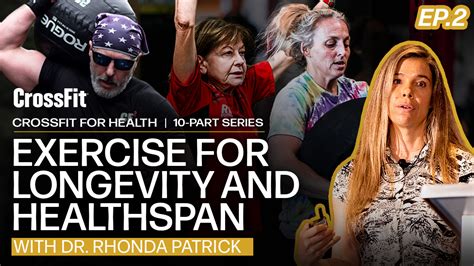 Crossfit Exercise For Longevity And Healthspan With Dr Rhonda Patrick