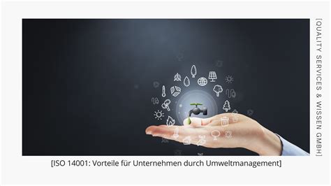 Iso Vorteile F R Unternehmen Durch Umweltmanagement Quality