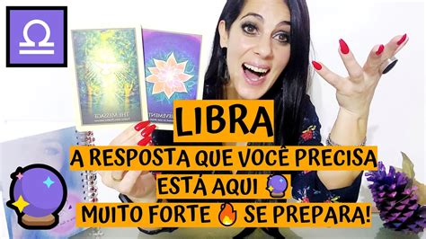 Libra ♎️ A Resposta Que VocÊ Precisa EstÁ Aqui 🔮 Muito Forte 🔥 Se