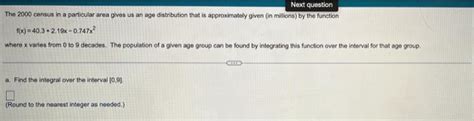 Solved Next Question The Census In A Particular Area Chegg