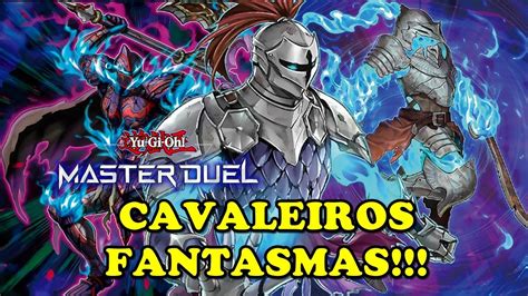 Deck CAVALEIROS FANTASMAS Yu Gi Oh Master Duel YouTube