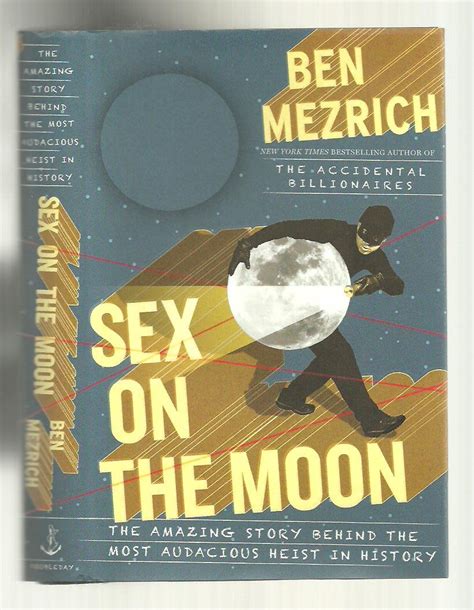 Amazon Sex On The Moon The Amazing Story Behind The Most Audacious Heist In History Mezrich