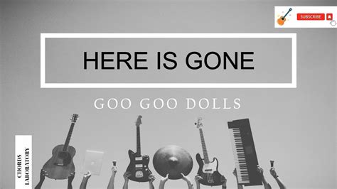 Here Is Gone Goo Goo Dolls Guitar Chords Youtube