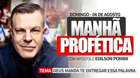 Manh Prof Tica Deus Manda Te Entregar Essa Palavra De Agosto