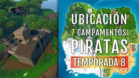 UBICACIÓN 7 CAMPAMENTOS PIRATAS SEMANA 1 RETOS TEMPORADA 8 FORTNITE