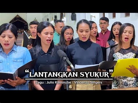 VINCENZO SINGERS LANTANGKAN SYUKUR Lagu Julio Kaesnube PAROKI