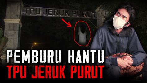 PODCAST INI TADINYA GA KITA TAYANGKAN PEMBURU HANTU TPU JERUK PURUT