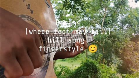 Oceans Feet May Failfingerstyle Cover Hillsong United Youtube