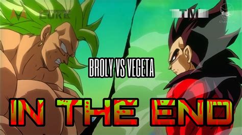 Broly Vs Vegeta [dragon Ball Deliverance] Tribute Amv In The End