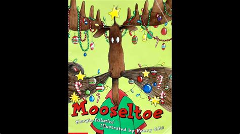 Read Aloud Mooseltoe By Margie Palatini Youtube