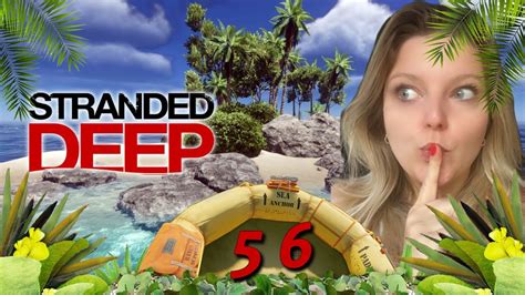 Stranded Deep Deutsch 056 Ankommen Und Reinkommen Lets Play Youtube