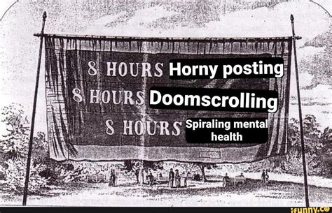 Horny Posting Doomscrolling Spiraling Mental Health IFunny Brazil