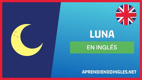 C Mo Se Dice Luna En Ingl S Aprende A Escribir Moon