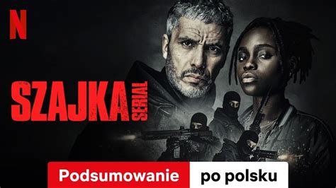 Szajka Serial Sezon 1 Podsumowanie Zwiastun Po Polsku Netflix