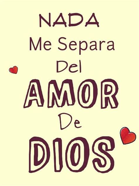 Y Estoy Convencido De Que Nada Podr Jam S Separarnos Del Amor De Dios