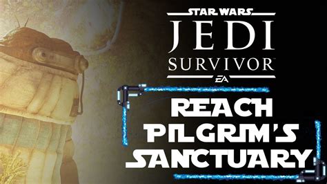 Star Wars Jedi Survivor™ Walkthrough Part 17 Reach Pilgrims Sanctuary