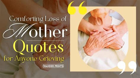 Comforting Loss Of Mother Quotes For Anyone Grieving Wander Prints™