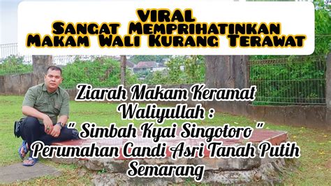 Ziarah Makam Keramat Waliyullah Simbah Singotoro Di Perumahan Candi