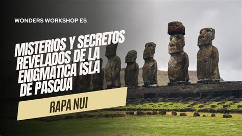 Rapa Nui Misterios Y Secretos Revelados De La Enigm Tica Isla De