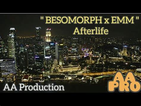 BESOMORPH X EMM AFTERLIFE AA Production YouTube