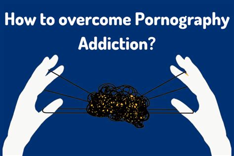 How To Understand And Overcome Pornography Addiction San Jose