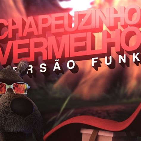 Chapéuzinho Vermelho Funk Remix Single by Sr Nescau Spotify