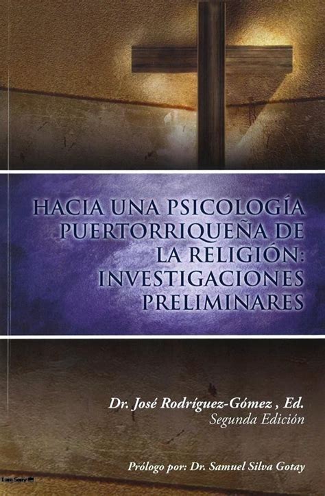 HACIA UNA PSICOLOGÍA PUERTORRIQUEÑA DE LA RELIGIÓN Investigaciones