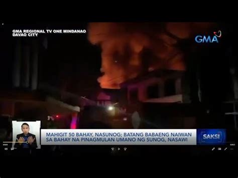 Mahigit 50 Bahay Sa Davao City Nasunog Batang Babaeng Naiwan Sa Bahay