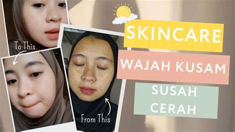 Skincare Untuk Wajah Kusam Dan Susah Cerah Desi Rachmawati Youtube