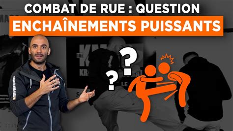 Des enchaînements puissants en combat de rue YouTube